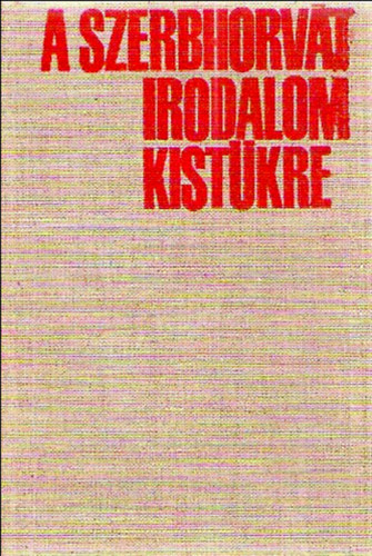 Csuka-Hadrovics  (szerk.) - A szerbhorv�t irodalom kist�kre