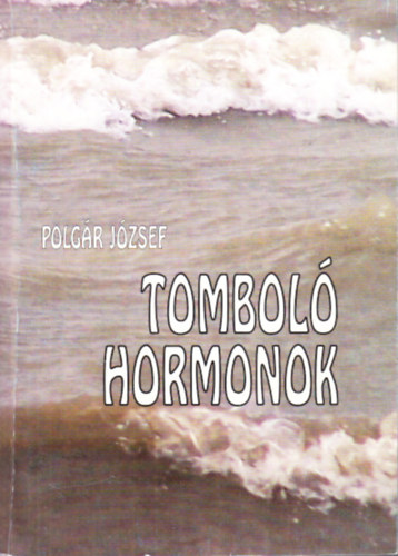 Polgr Jzsef - Tombol hormonok