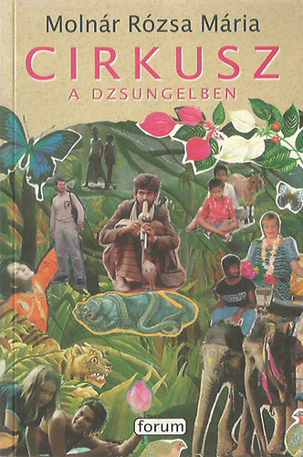 Molnárrózsa Mária - Cirkusz a dzsungelben