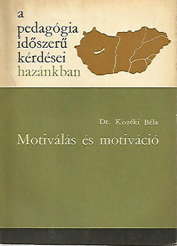 Dr. Kozéki Béla - Motiválás és motiváció