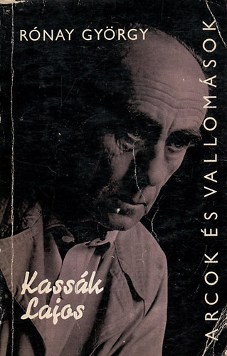 Rnay Gyrgy - Kassk Lajos (Arcok s vallomsok)