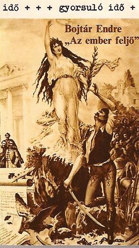 Bojt�r Endre - "Az ember felj�" (gyorsul� id�)