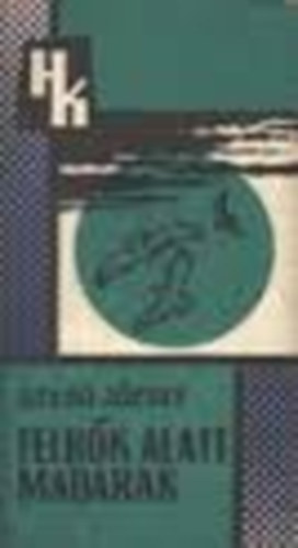 Szab� J�zsef - Felh�k alatt madarak