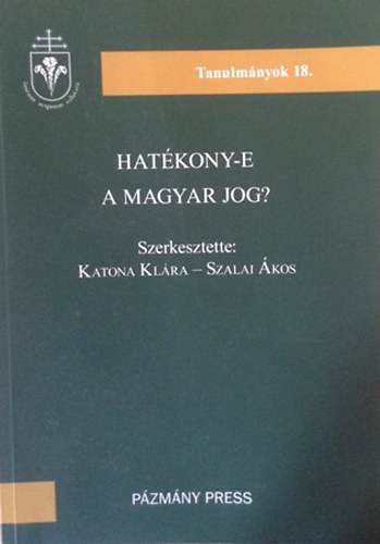 Katona Klra; Szalai kos - Hatkony- e a magyar jog?   Tanulmnyok 18.
