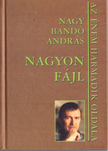Nagy Band� Andr�s - Nagyon f�jl - Az �nem harmadik oldala - dedik�lt
