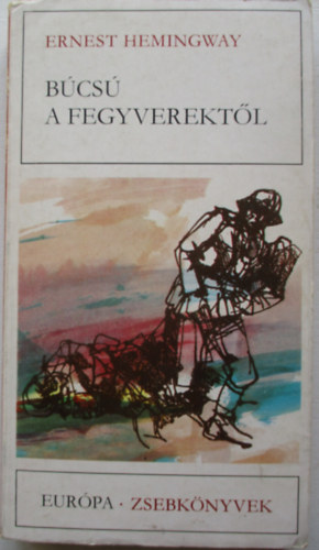 Ernest Hemingway - Bcs a fegyverektl
