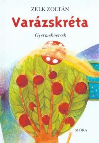 Zelk Zoltn - Varzskrta - gyermekversek