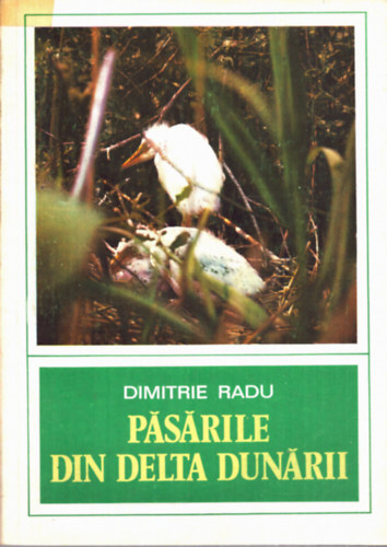 Dimitrie Radu - Pasarile din delta dunarii (A Duna delta madárvilága)