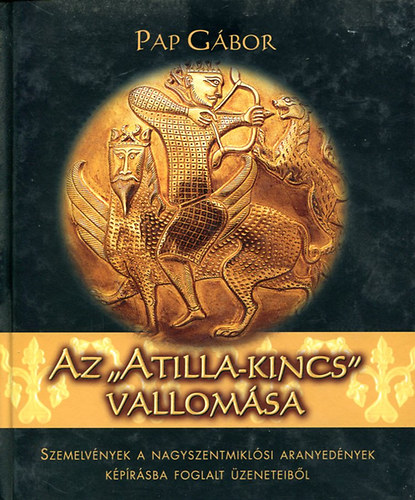 Pap G�bor - Az "Atilla-kincs" vallom�sa