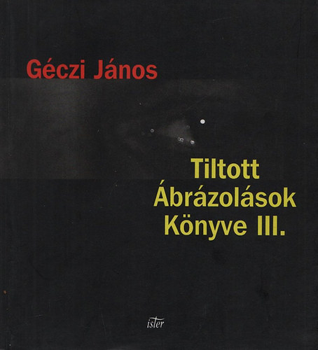 Gczi Jnos - Tiltott brzolsok Knyve III.