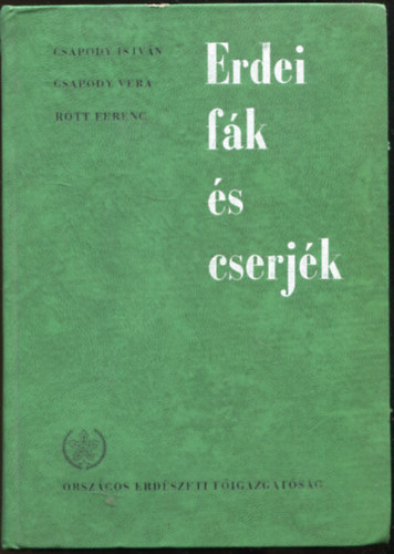Csapody Istv�n - Csapody Vera - Rott Ferenc - Erdei f�k �s cserj�k