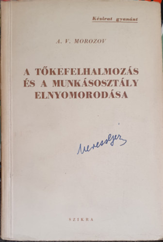 A.V. Morozov - A tkefelhalmozs s a munksosztly elnyomorodsa