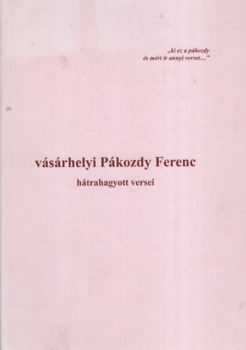 Vsrhelyi Pkozdy Ferenc - vsrhelyi Pkozdy Ferenc htrahagyott versei