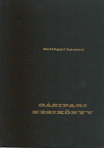 Szilgyi Lszl - Gzipari kziknyv
