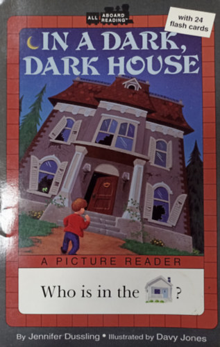 Davy Jones Jennifer Dussling - In a dark, dark House / A Picture Reader - Who is in the House? ( With 24 flash Cards )
