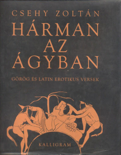 H�rman az �gyban - G�r�g �s latin erotikus versek
