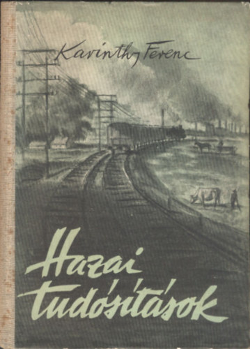 Karinthy Ferenc - Hazai tudósítások (I. kiadás)