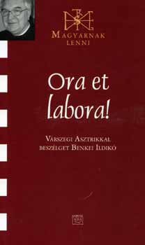 Ora et labora! - V�rszegi Asztrikkal besz�lget Benkei Ildik�