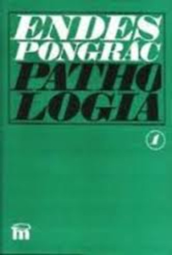 Dr. Endes Pongrác - Pathologia (2. kötet)