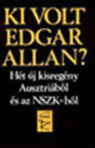 Gy�rffy Mikl�s  (v�logatta) - Ki volt Edgar Allan?  H�t �j kisreg�ny Ausztri�b�l �s az NSZK-b�l