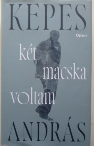Kepes Andr�s - K�t macska voltam