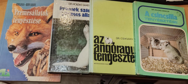 Dr. Dr. Csikv�ry L�szl�, Udvardy Jen� Holdas S�ndor - 4 db sz�r�s �llatteny�szt�s: A csincsilla teny�szt�se; Az ang�rany�l teny�szt�se; Pr�mek, sz�rm�k, pr�mes �llatok; Pr�mes�llatok teny�szt�se
