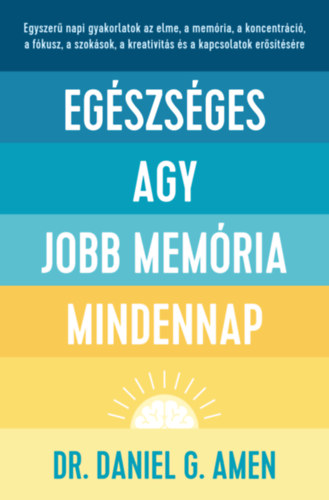 Dr. Danielgregory Amen - Eg�szs�ges agy, jobb mem�ria mindennap