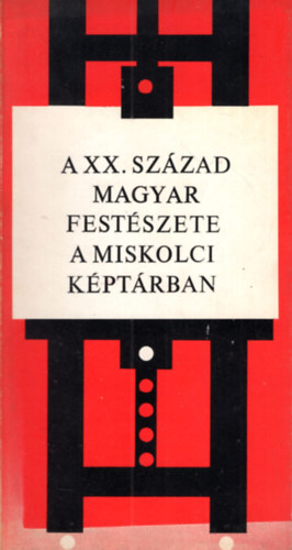 Vgvri Lajos - A XX. szzad magyar festszete a Miskolci Kptrban