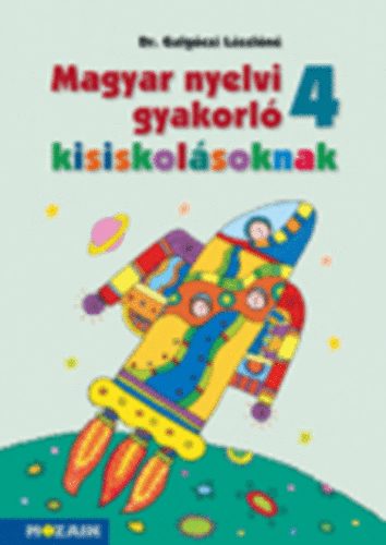 Dr. Galgczi Lszln - Magyar nyelvi gyakorl kisiskolsoknak 4.o.