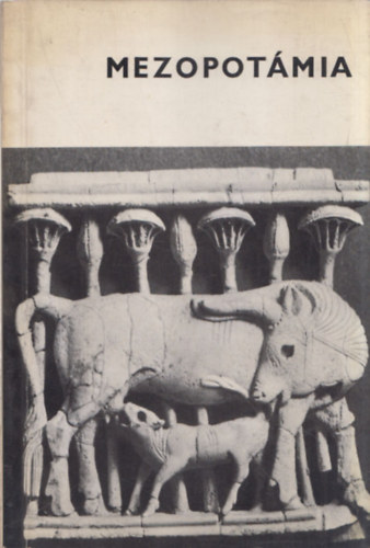 M�csarnok - Mezopot�mia (v�logat�s az Irak M�zeum gy�jtem�ny�b�l)