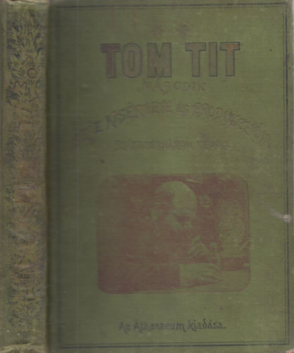 Tom Tit második száz kísérlete és produkcziója