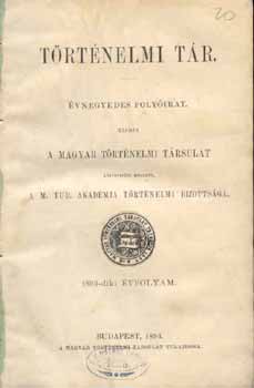 Magyar Történelmi Társulat - Történelmi Tár. Évnegyedes folyóírat. 1887.