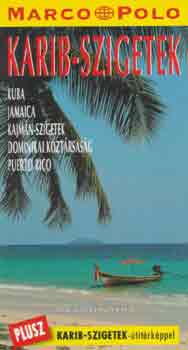Karib-szigetek (Marco Polo) - Kuba, Jamaica, Kajmn-Szigetek, Dominikai Kztrsasg, Poerto Rico