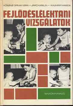 Kósáné Ormai-Járó-Kalmár - Fejlődéslélektani vizsgálatok - Társas kapcsolat és személyiség
