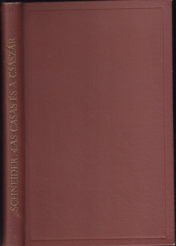 Reinhold Schneider - Las Casas s a csszr