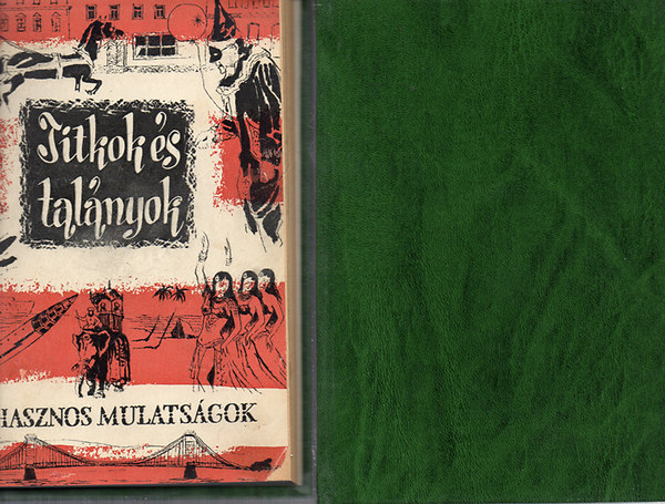 R�th-V�gh-Ag�rdi-Tiszay - Titkok �s tal�nyok (hasznos mulats�gok)