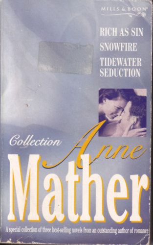 Anne Mather - Rich as sin ;: Snowfire ; Tidewater seduction