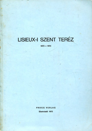 Lisieux-i Szent Terz 1873-1973