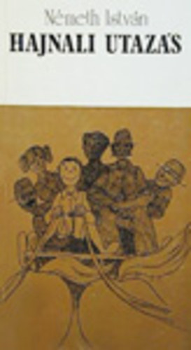 N�meth Istv�n - Hajnali utaz�s