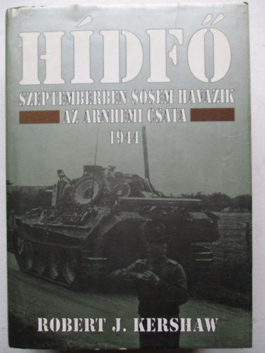 Robert J. Kershaw - Hdf.  Szeptemberben sosem havazik - Az arnhemi csata 1944