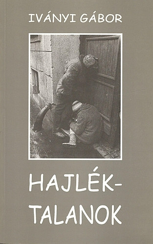 Ivnyi Gbor - Hajlktalanok