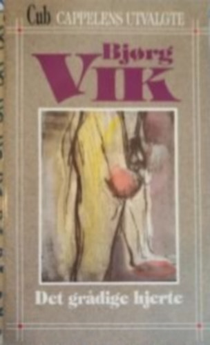 Bjorg Vik - Det gradige hjerte