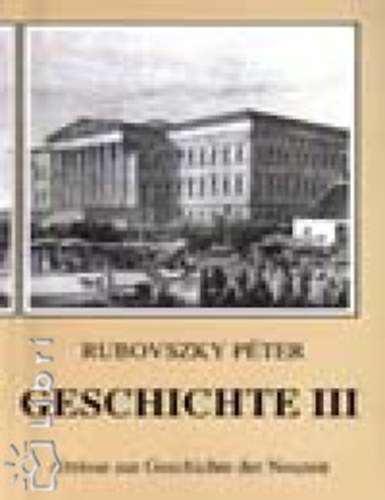 Rubovszky Pter - Geschichte III. Abrisse zur Geschichte der Neuzeit 11 o.