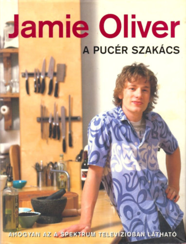 Jamie Oliver - A pucr szakcs