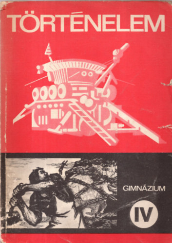 Történelem a gimnázium IV. osztálya számára