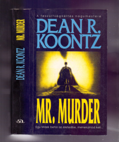 Dean R. Koontz - Mr. Murder + A szeme sark�b�l 1.-2.  ( 2 m� - 3 db k�nyv )
