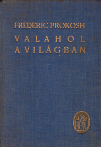 Frederich Prokosh - Valahol a vilgban