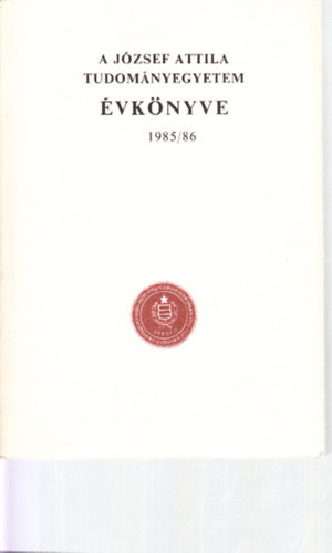 A Jzsef Attila Tudomnyegyetem vknyve 1985-86