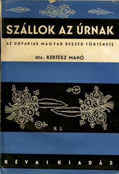 Kert�sz Man� - Sz�llok az �rnak