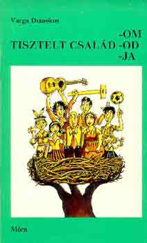 Varga Domokos - Tisztelt csal�d -om -od -ja